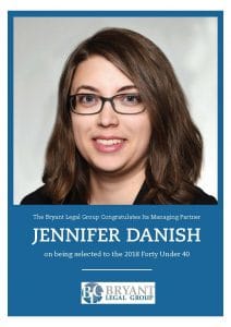 Bryant Legal Group congratulates Managing Partner Jennifer Danish on being selected to the 2018 Forty Under 40 award